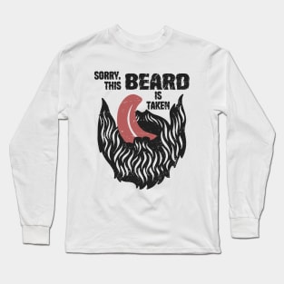 Sorry This Beard Is Taken Long Sleeve T-Shirt